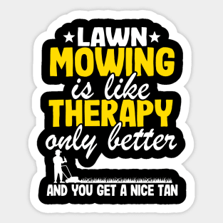 Lawn Mowing Is Like Therapy Gardening Mowing Dad Gift Sticker